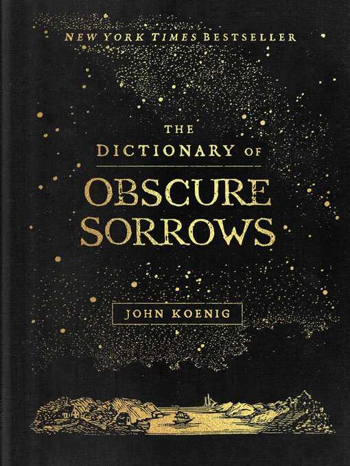 Title details for The Dictionary of Obscure Sorrows by John Koenig - Wait list
